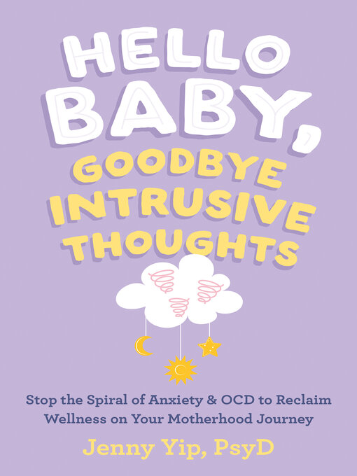 Title details for Hello Baby, Goodbye Intrusive Thoughts by Jenny Yip - Available